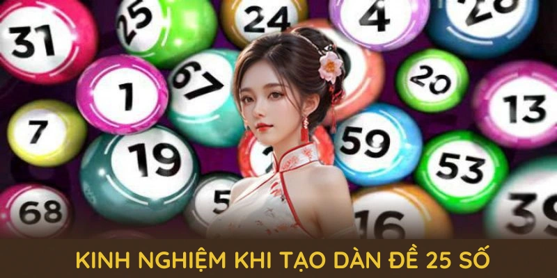 Dàn Đề 25 Số QQ88 - Cùng Những Bí Quyết Chơi Lâu Dài 3 Một số kinh nghiệm khi tạo dàn đề 25 số từ QQ88